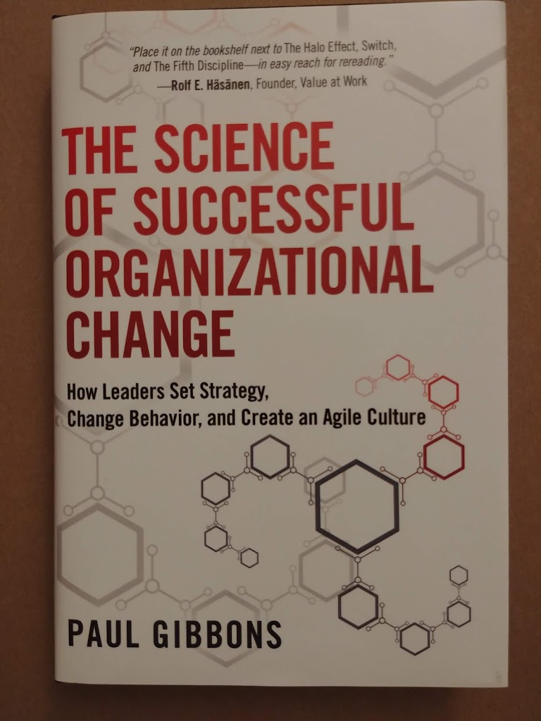 The Science of Successful Organizational Change – Paul Gibbons